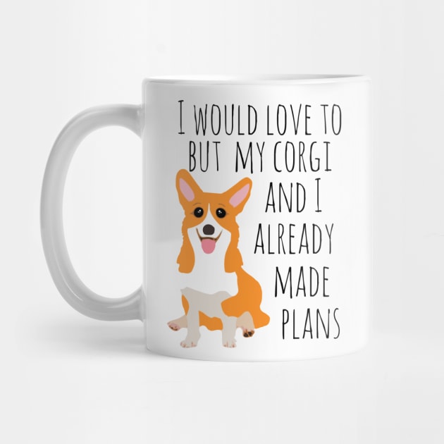 I would love to but my corgi and I already made plans by FandomizedRose